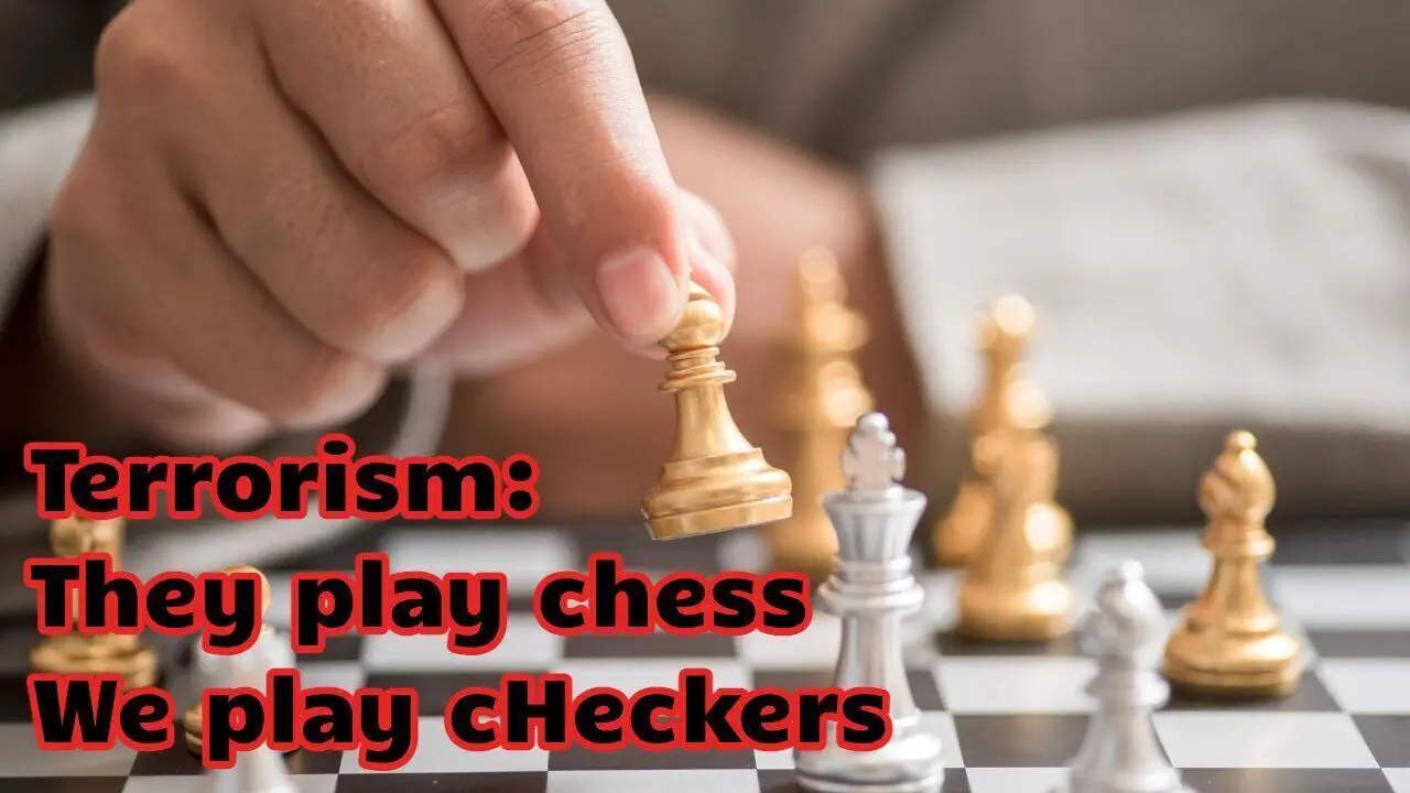 Terrorism We Play Checkers