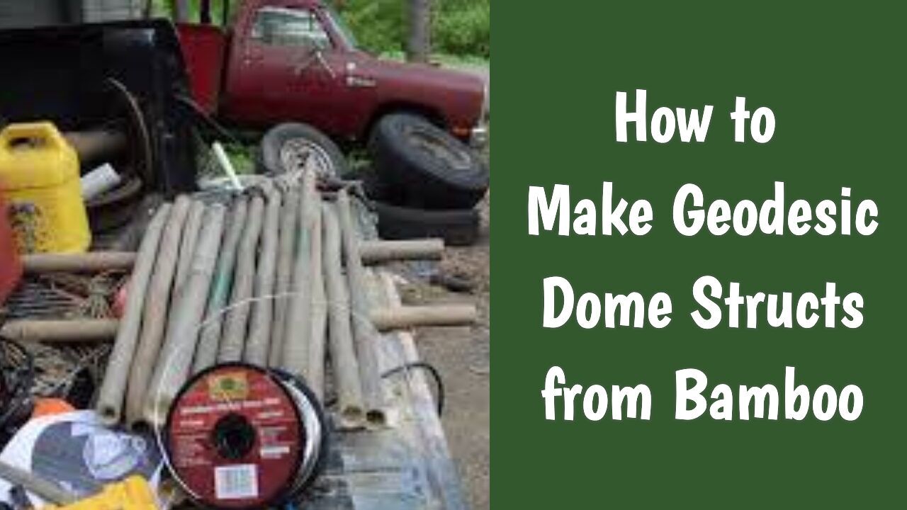 How to Make Geodesic Dome Structs from Bamboo