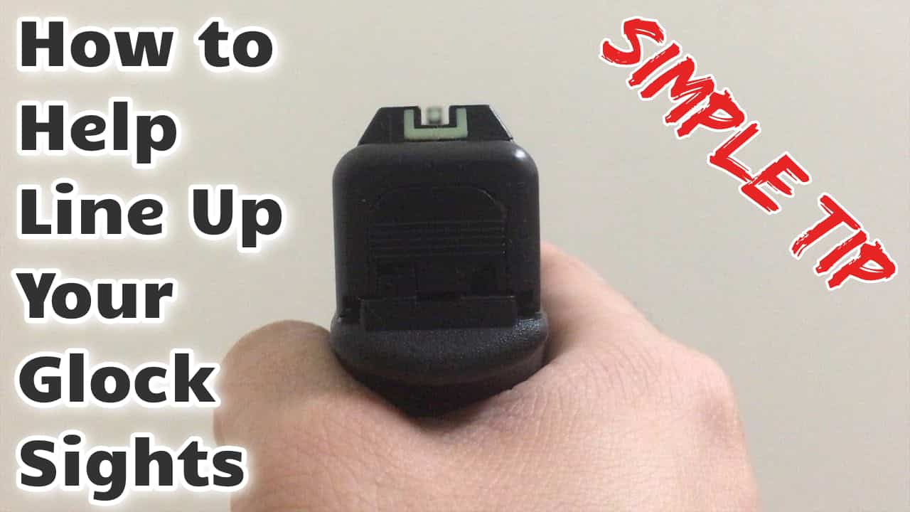 How to Help Line Up Your Glock SIghts