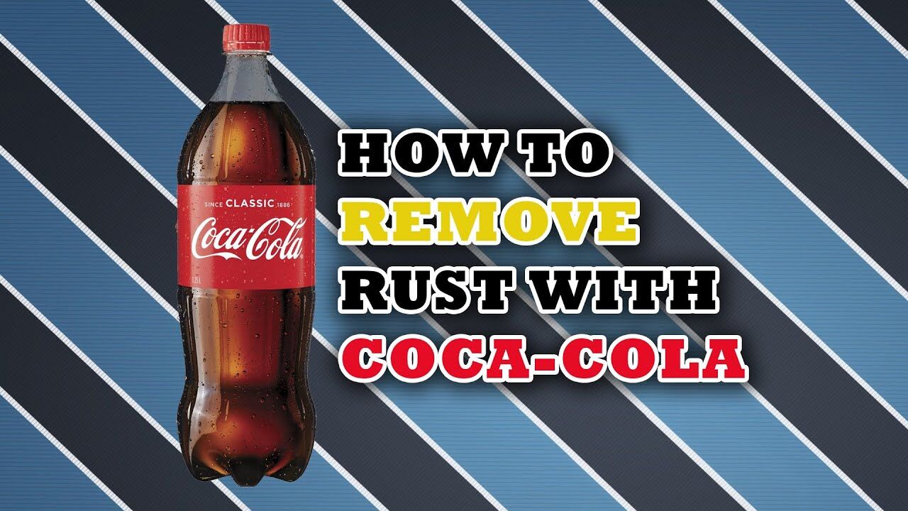 How to Remove Rust With Coke