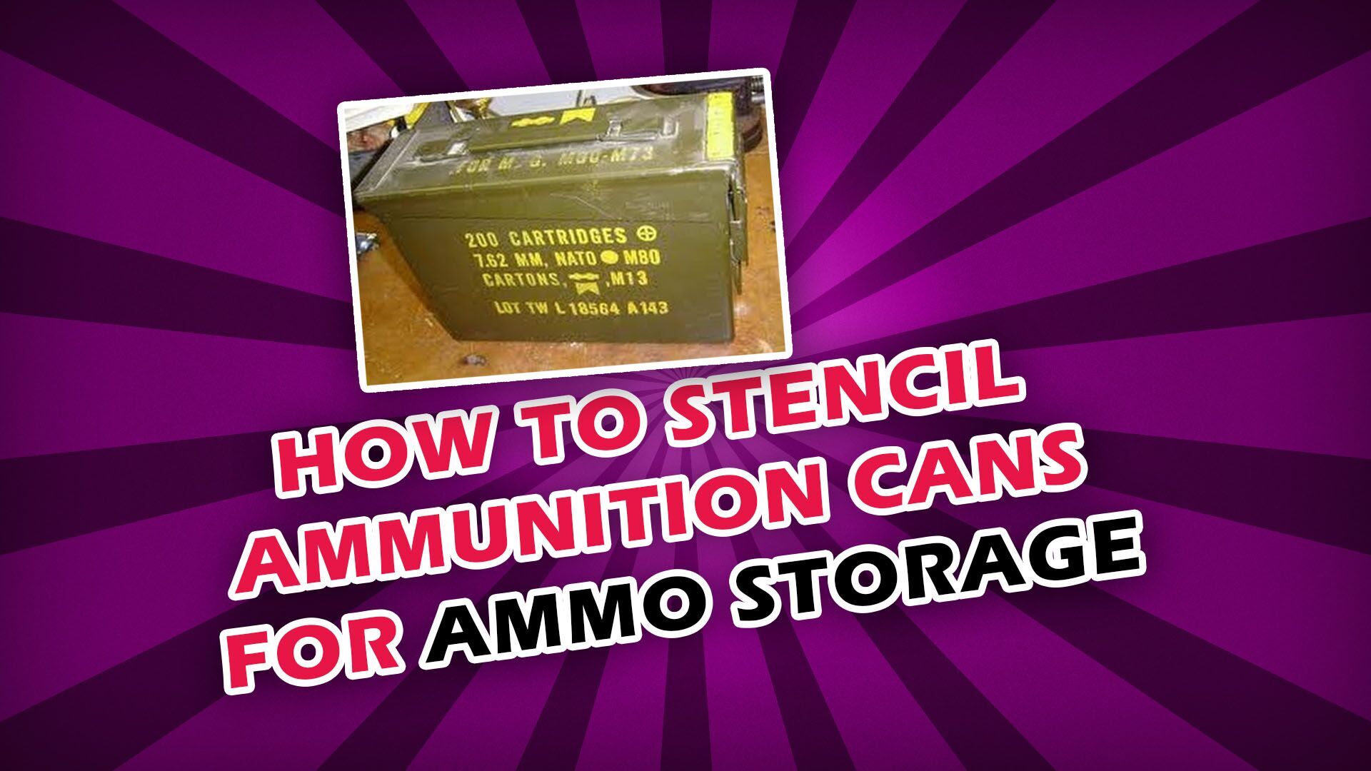 How to Stencil Ammunition Cans for Ammo Storage