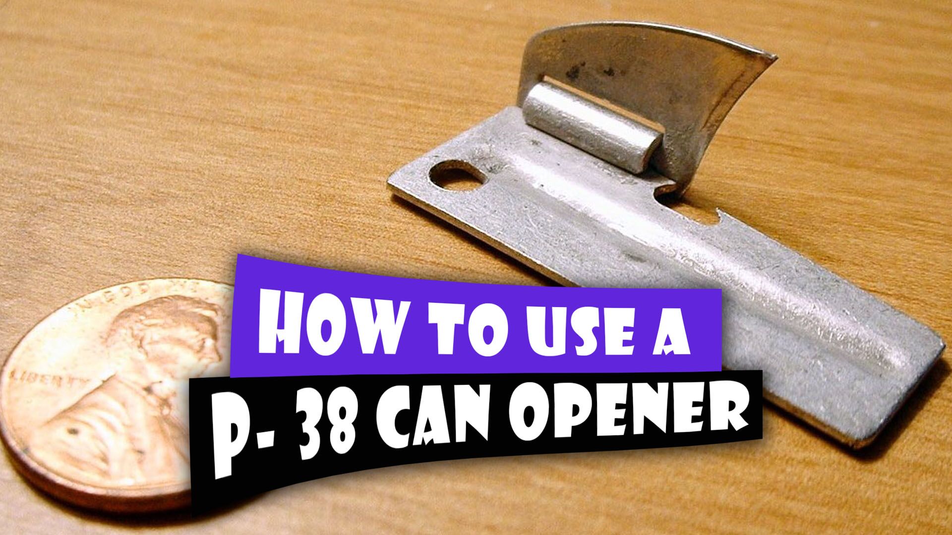 How to Use a P- 38 Can Opener