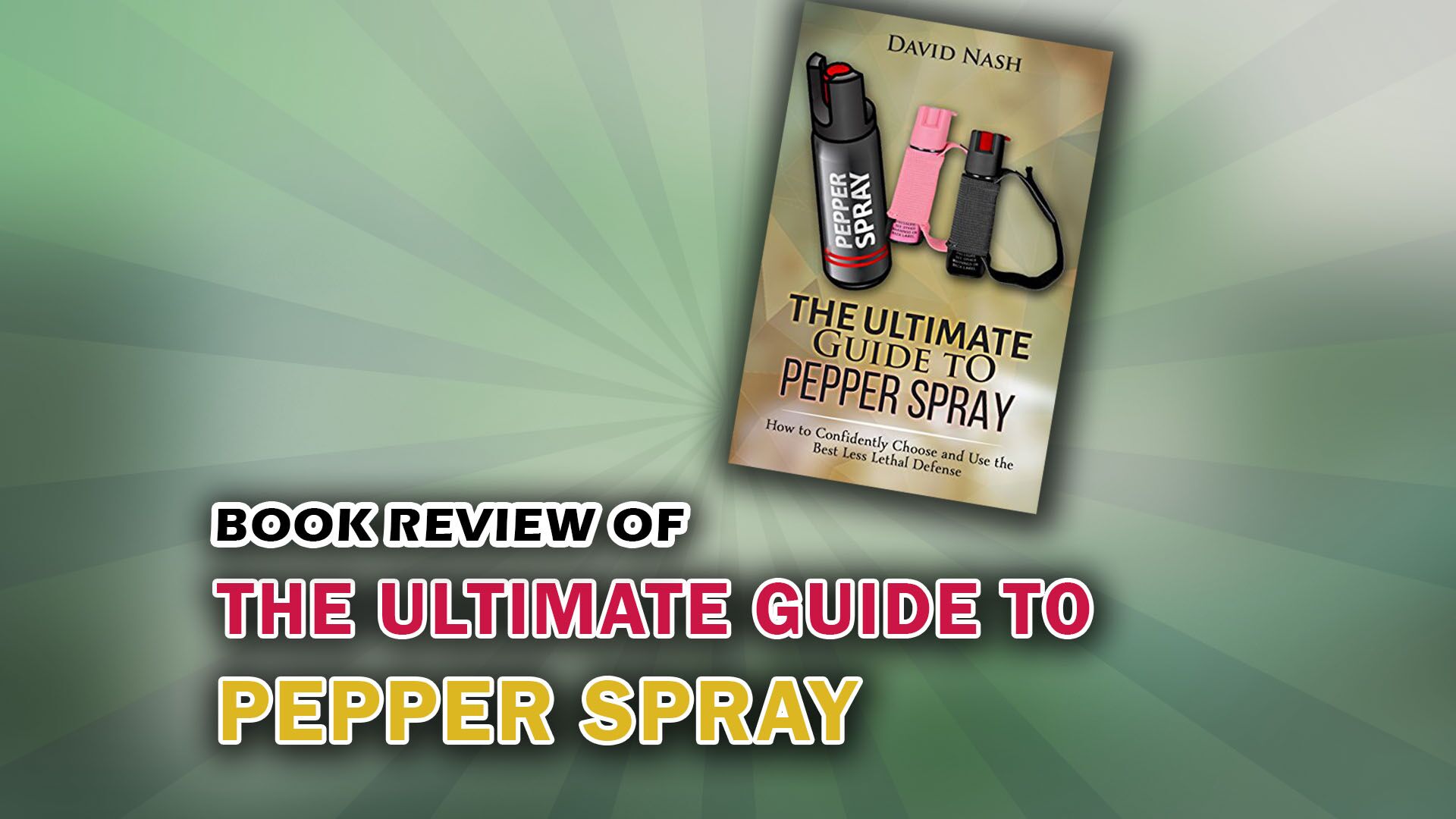 The Ultimate Guide to Pepper Spray Book Review