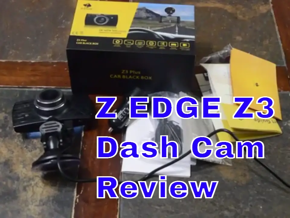 Z EDGE Z3 Upgraded Version Dash Cam Review